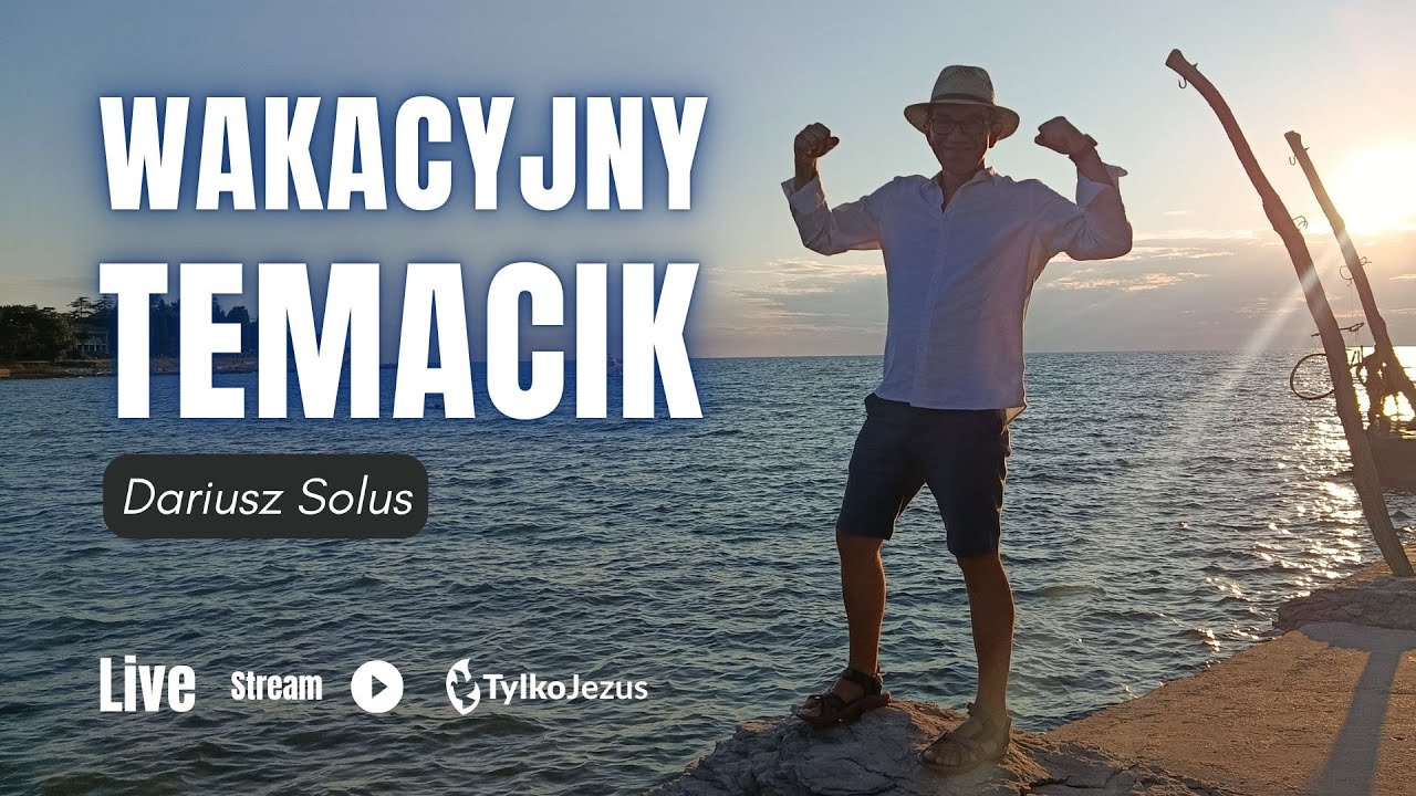 Wakacyjny temacik | Dariusz Solus | 17.08.2025 | Kości&oacute;ł 
