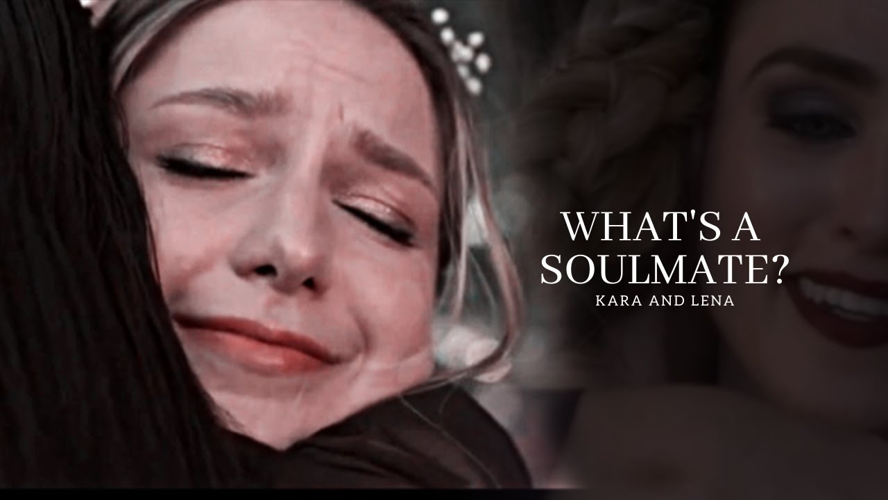 Kara and Lena  ▶ What's a soulmate? (6x20) FINALE