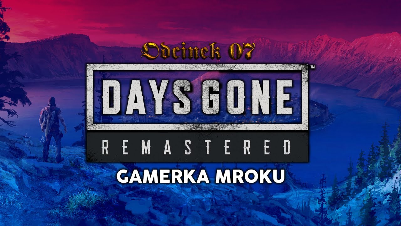Zagrajmy w Days Gone Remastered odcinek 07