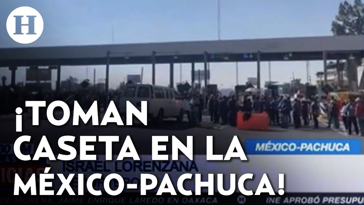 ¡Caos en la México-Pachuca! Trabajadores toman casetas y permiten paso libre a automovilistas