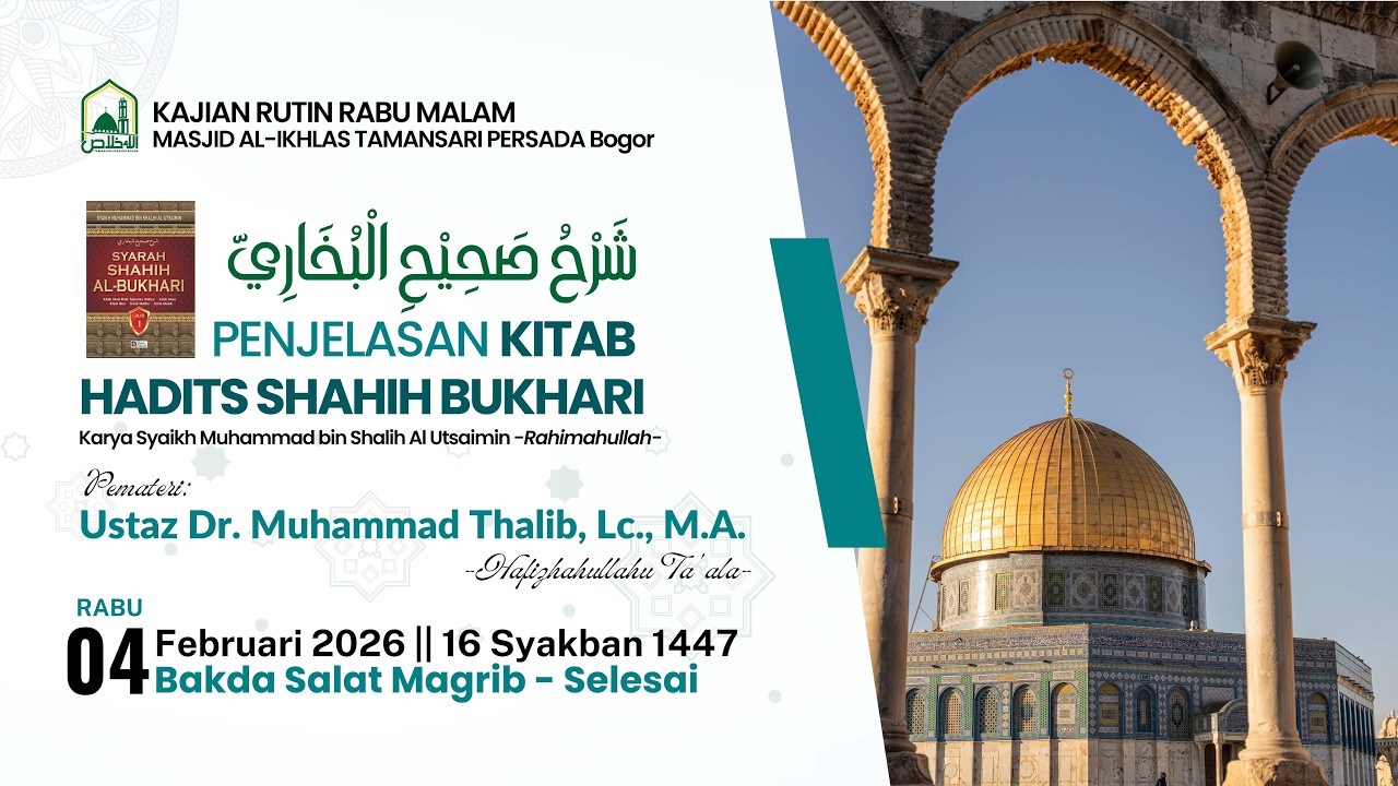 Penjelasan Kitab Hadits Shahih Bukhari | Ustaz Dr. Muhammad Thalib., Lc., M.A.