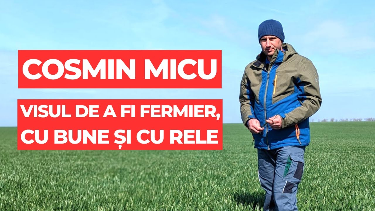 Cosmin Micu. Visul de a fi fermier, cu bune și cu rele