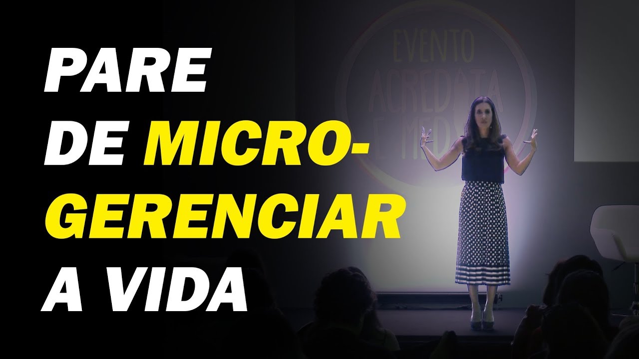 PARE DE MICROGERENCIAR A VIDA | Tá Tudo Bem