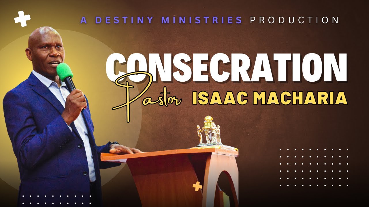 CONSECRATION | PASTOR ISAAC MACHARIA | LIVE SUNDAY SERVICE | DESTINY WORSHIP CENTER-THIKA|18.01.2026