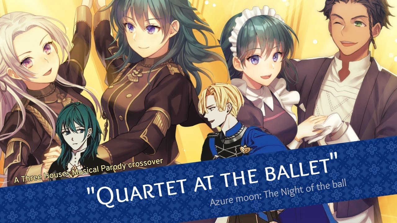 Three Houses Musical:  The night Of The Ball (Blue Lions Route)