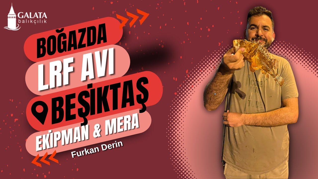 Boğazda LRF Avı | İskorpitin Ağzından İğne Güvenli Olarak Nasıl Çıkarılır? | Galata Balıkçılık