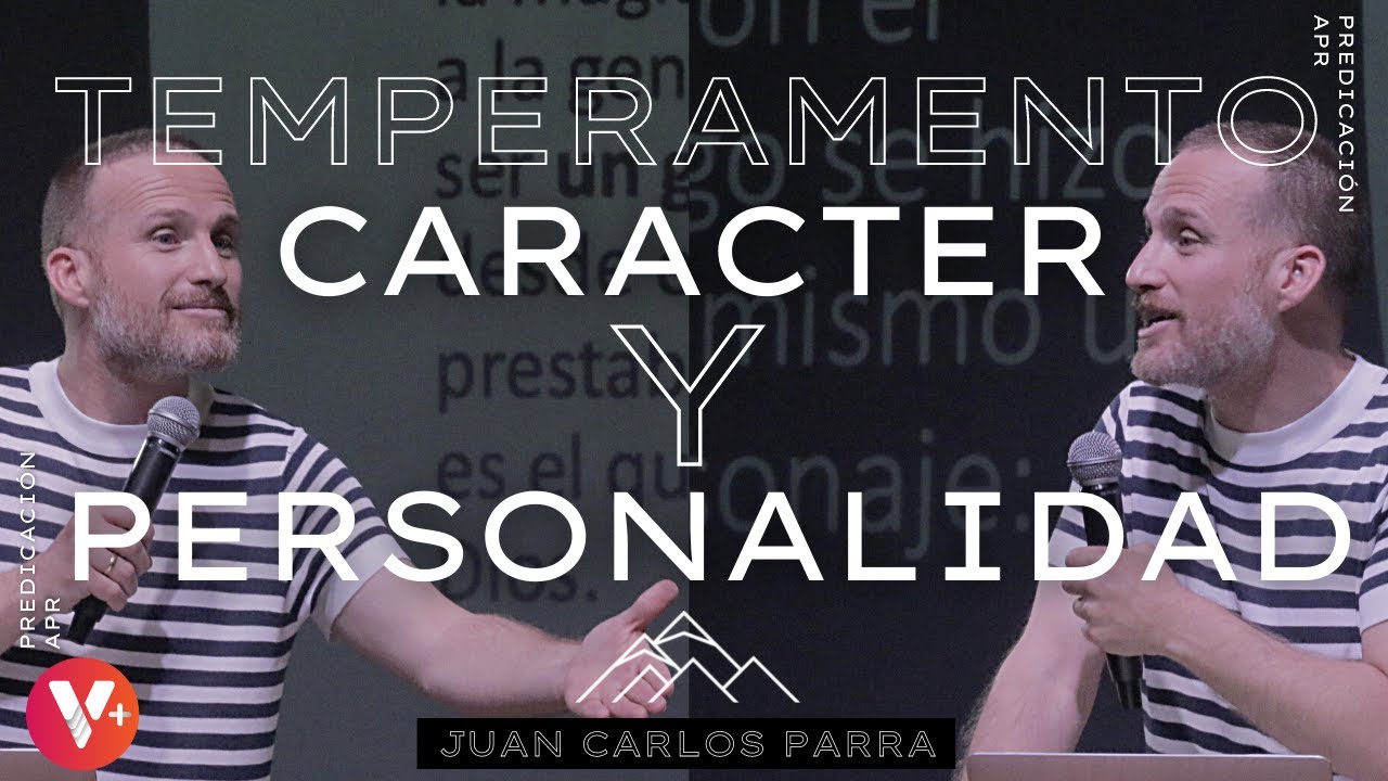 TEMPERAMENTO, CARACTER Y PERSONALIDAD - JUAN CARLOS PARRA