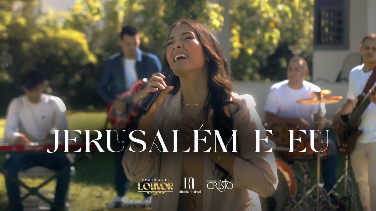 JERUSALÉM E EU - Rafaella Marçal (Memórias de Louvor)