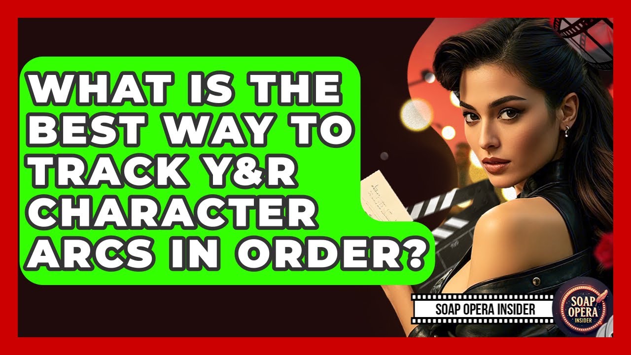What Is The Best Way To Track Y&R Character Arcs In Order? - Soap Opera Insider