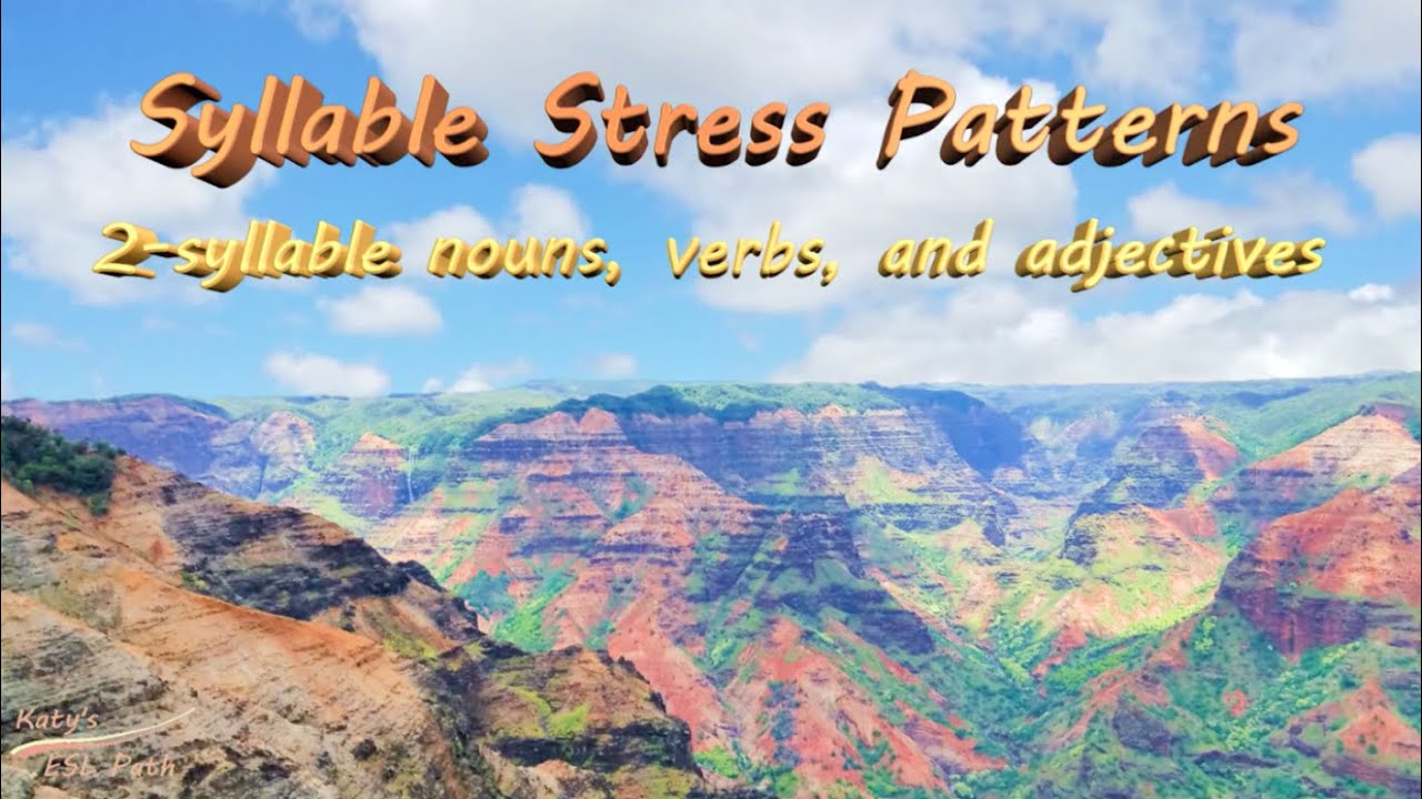 Syllable Stress Patterns in English: Pronunciation of Two-Syllable Nouns, Verbs, and Adjectives