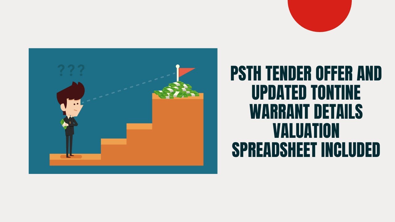 PSTH Revisit | Tontine Warrants | Warrant Tender Offer | Updated Valuation and Valuation Spreadsheet