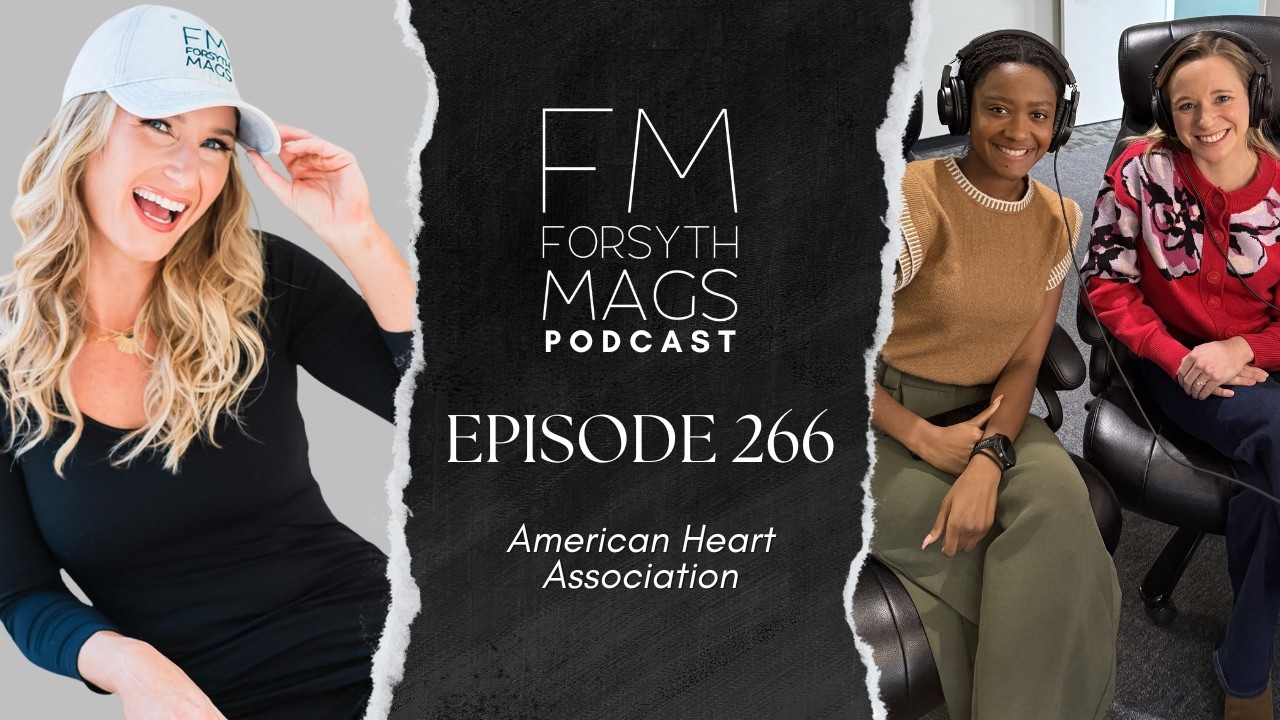 American Heart Association | Forsyth Mags Podcast - Episode 266