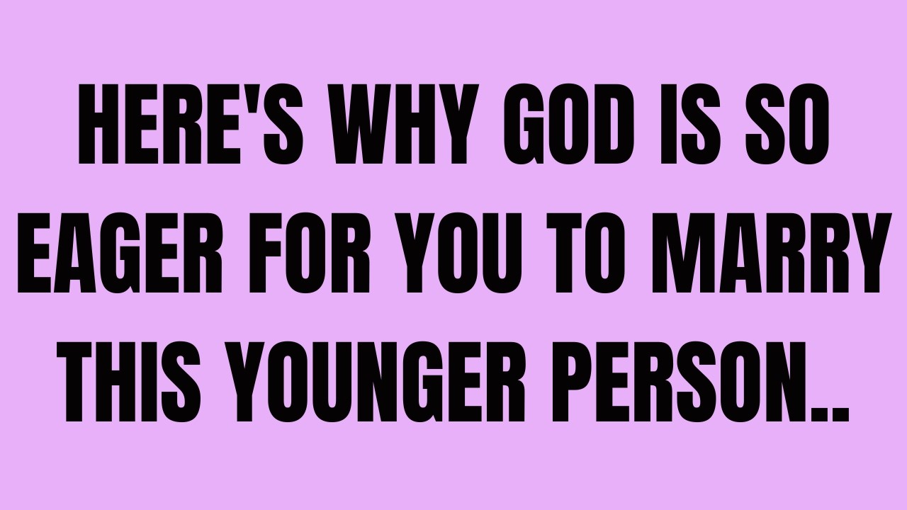 Angels Say: Here's Why God is So Eager for You to Marry this Younger Person.. (Ep 15)