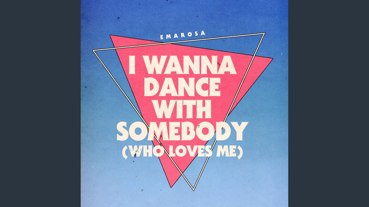 I Wanna Dance with Somebody (Who Loves Me)