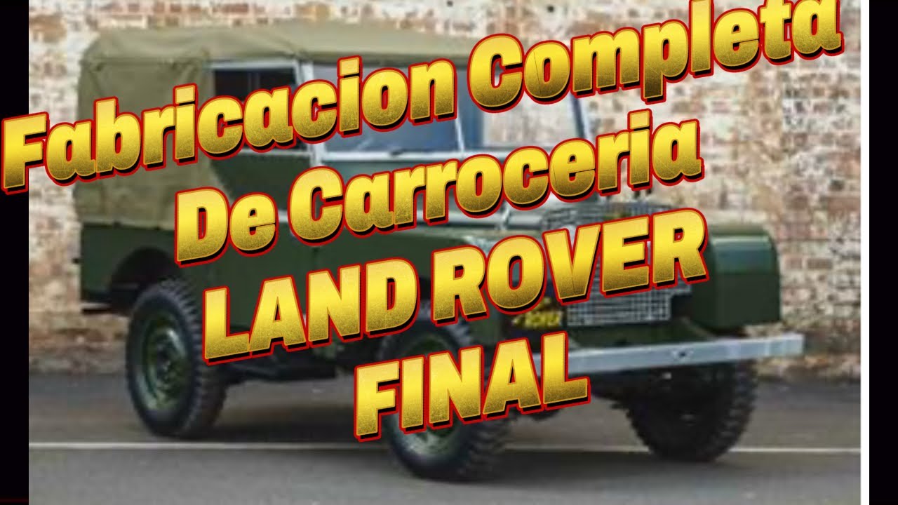 Fabricación Completa Carrocería LAND ROVER Serie 1 FINAL.