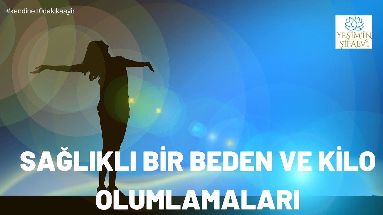 İDEAL KİLO ve SAĞLIK OLUMLAMALARI