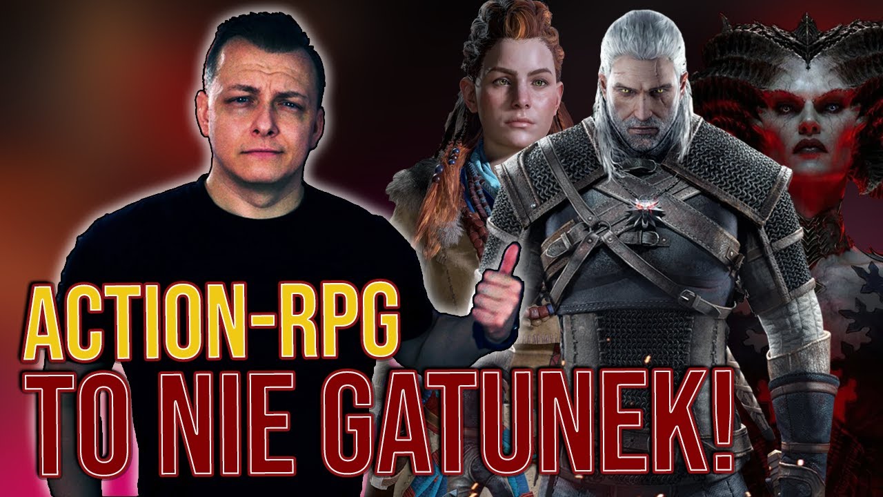 ACTION RPG to nie jest GATUNEK GIER!