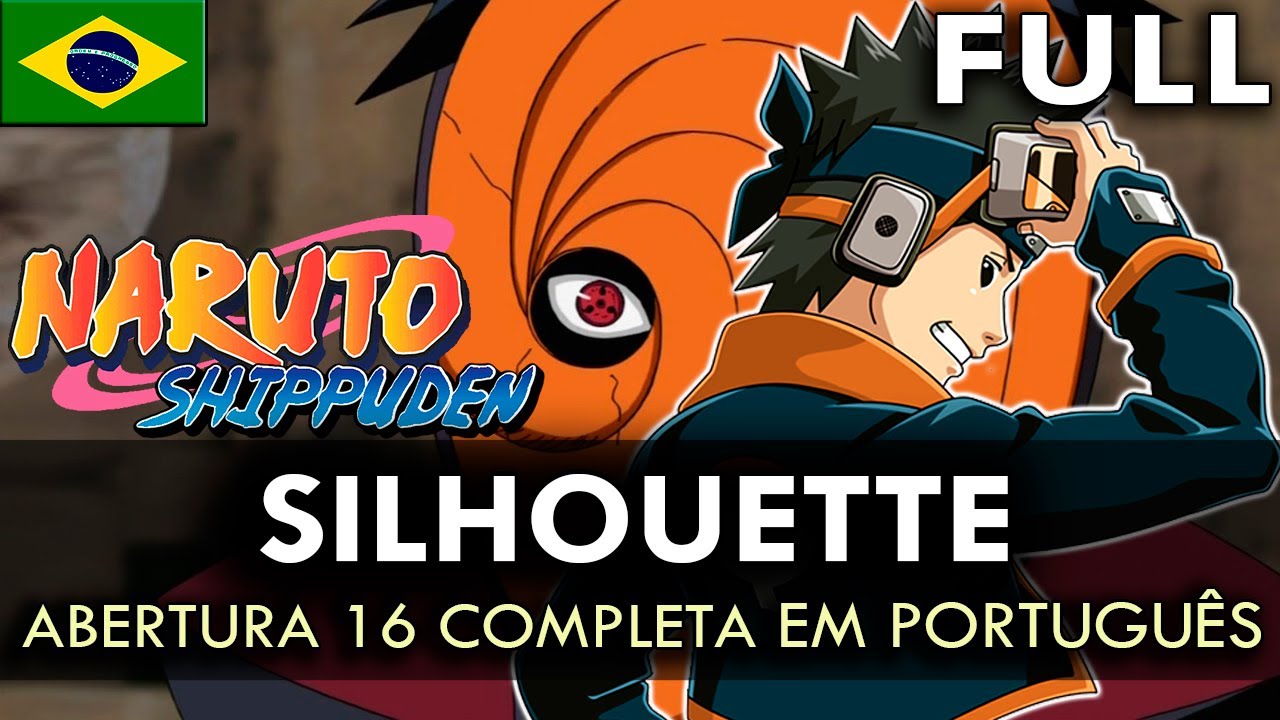 NARUTO SHIPPUDEN - Abertura 16 Completa em Português (Silhouette) || MigMusic