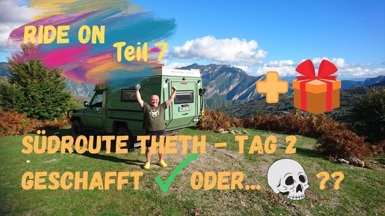 Ride On - Teil7 - Südroute nach Theth - 2. Tag - Blue-Eye - Albanien im Offroad-WoMo + Gewinnspiel