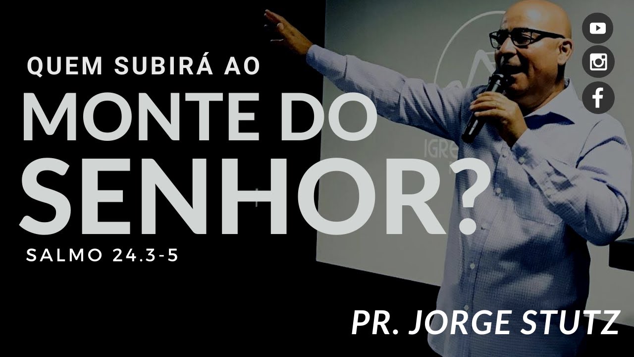 QUEM SUBIRÁ AO MONTE DO SENHOR?