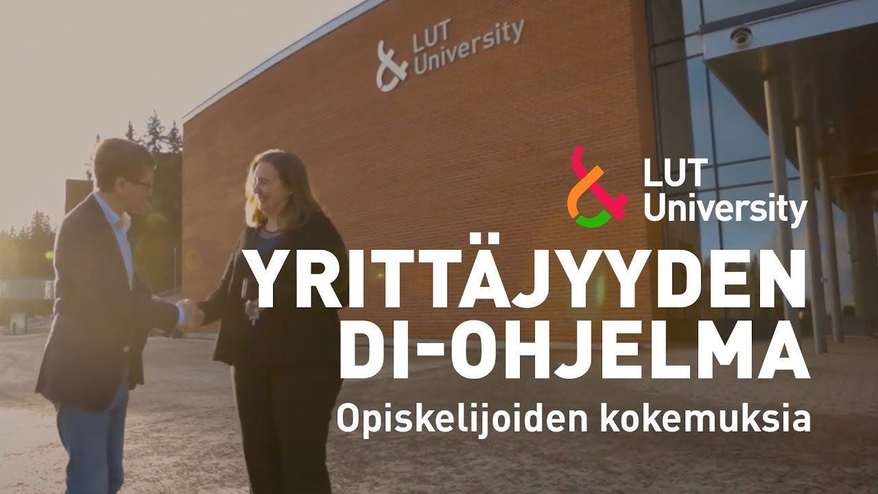 Yrittäjyyden DI-ohjelma – Opiskelijoiden kokemuksia – LUT-yliopisto