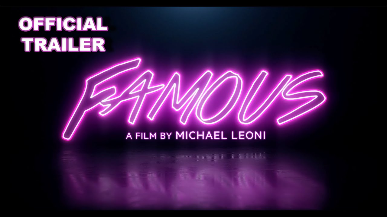 Famous Official Film Trailer - Streaming Worldwide