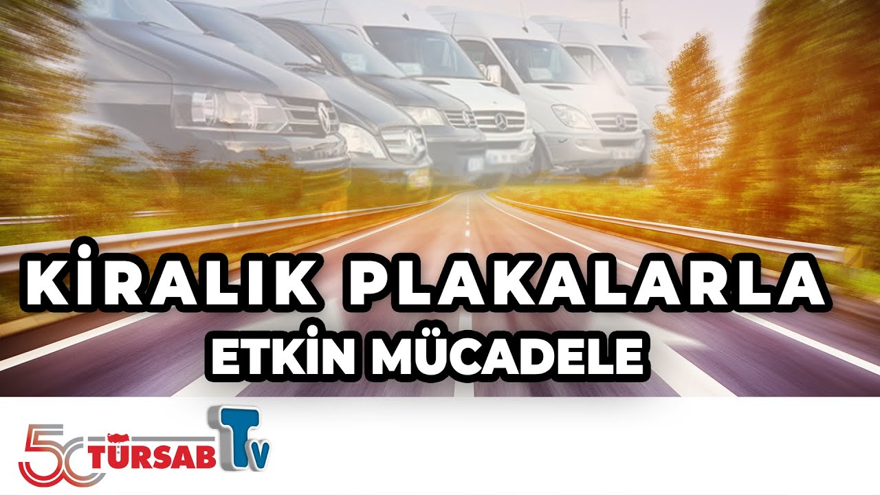 Kiralık Plakalarla Etkin M&uuml;cadele
