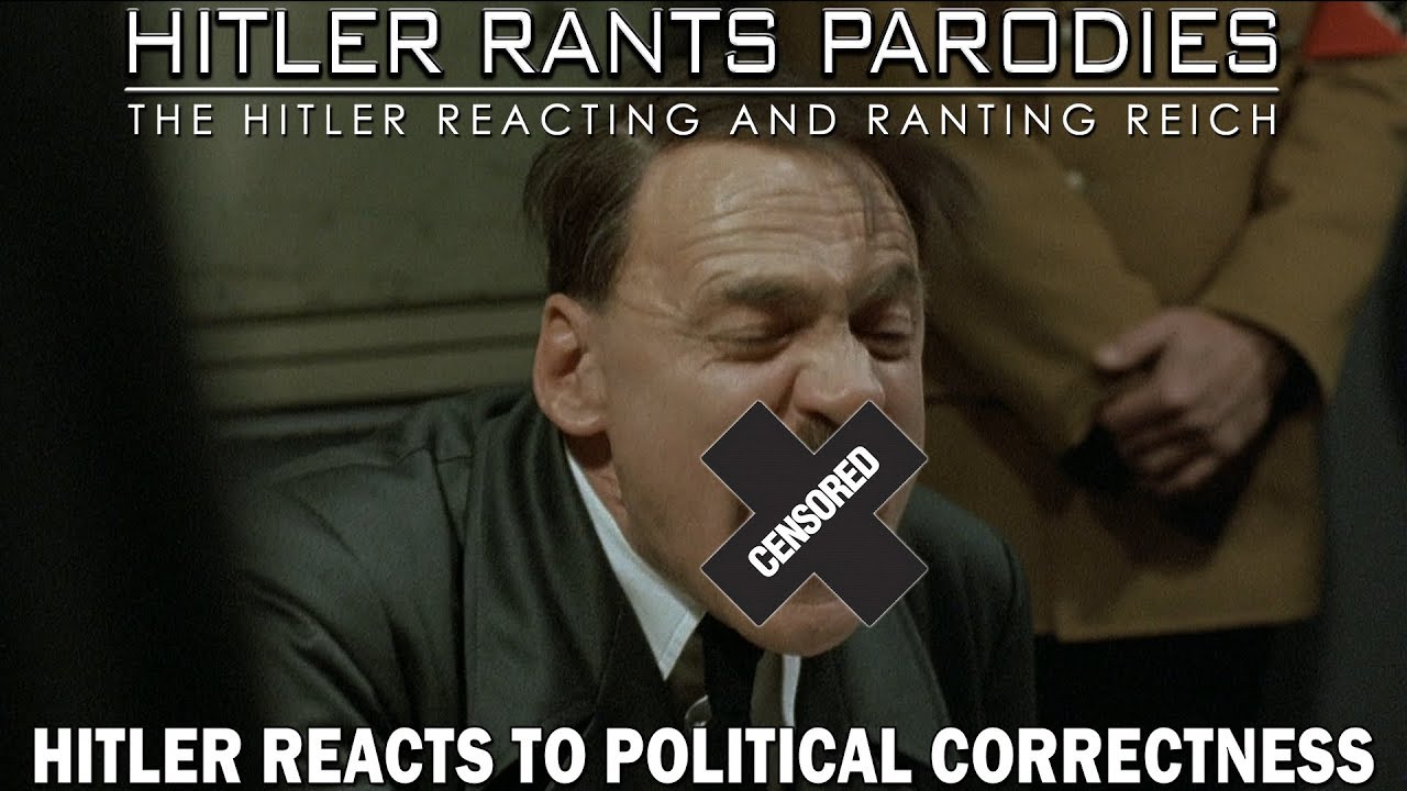 Hitler reacts to Political Correctness