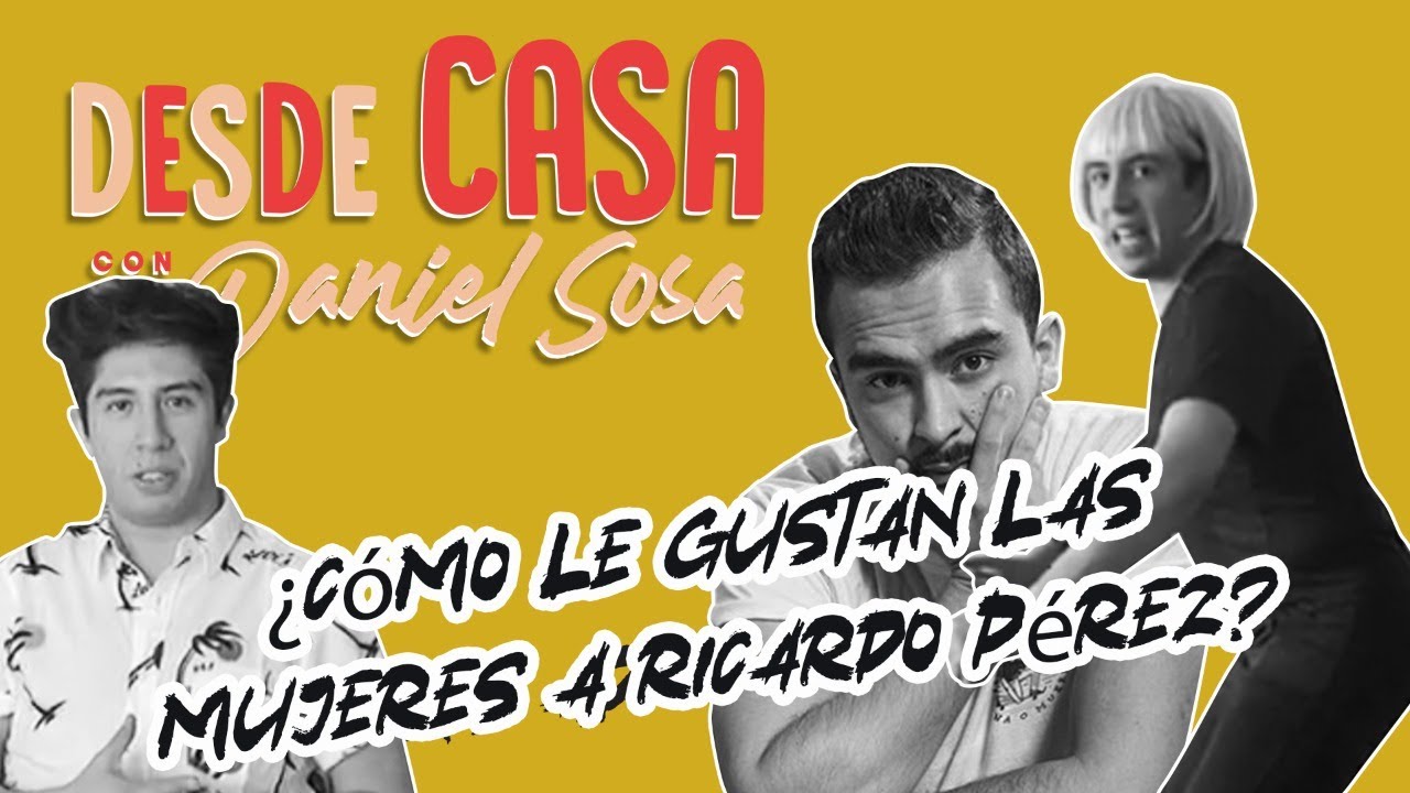 Desde Casa con Daniel Sosa T1 EP3 (Ricardo Pérez)