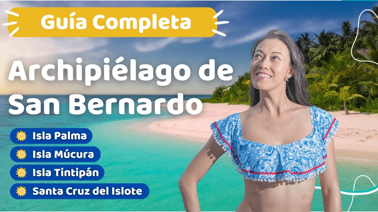 CÓMO LLEGAR al Archipiélago de San Bernardo GUÍA COMPLETA Tintipán Múcura Isla Palma Santa Cruz