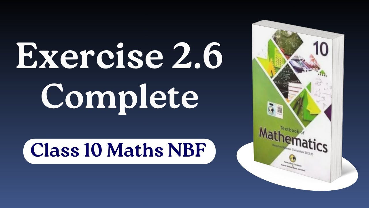 Exercise 2.6 Class 10 Maths | Class 10 Maths Chapter 2 Exercise 2.6 New book NBF | FBISE 