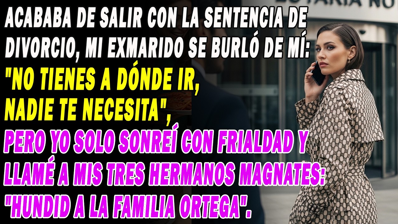 Acababa De Salir Con La Sentencia De Divorcio,y Mi Exmarido Se Burló De Mí,así Que Simplemente Llamé