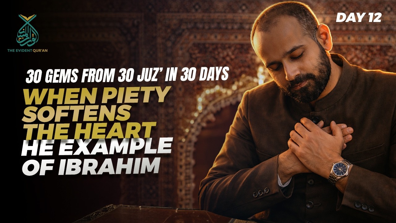 Day 12: When Piety Softens the Heart — The Example of Ibrahim | Qur’anic Treasures 30/30