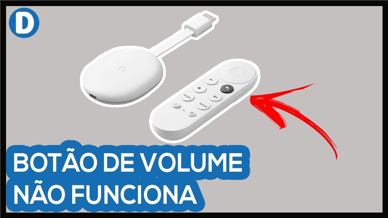 Resolvido: Botão de volume não funciona no Chromecast 4