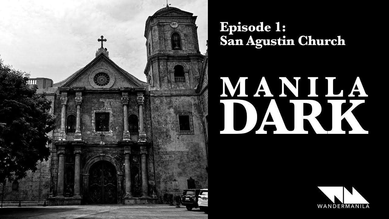 Manila Dark Episode 1: San Agustin Church