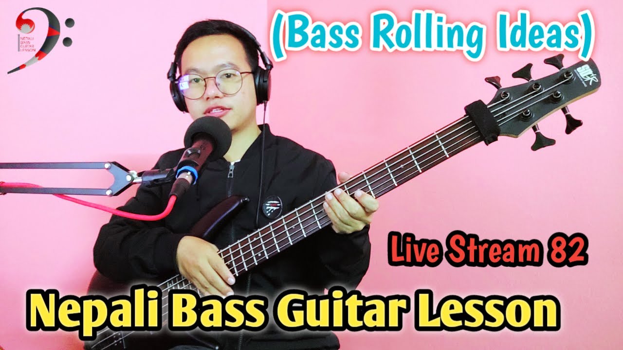 Bass Rolling Ideas | Nepali Bass Guitar Lesson Live Stream 82