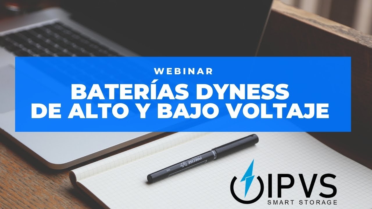 Webinar Baterías Dyness de alto y bajo voltaje.