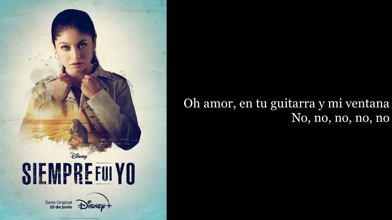 Mi guitarra y tu ventana Siempre fui yo Letra