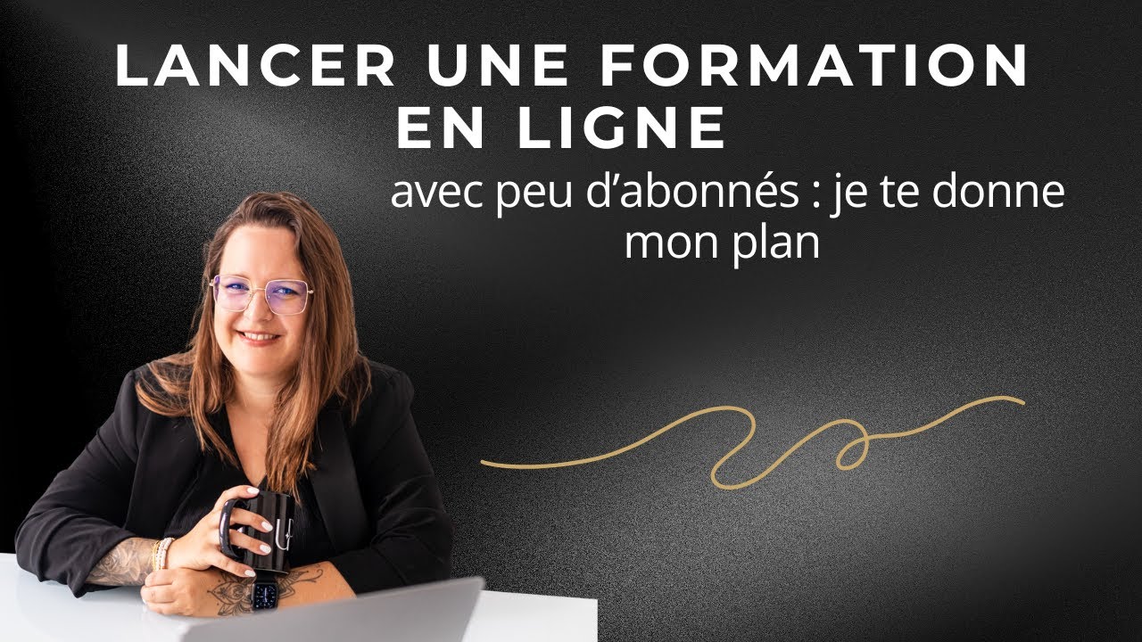 Lancer une formation en ligne avec peu d’abonnés : je te donne mon plan