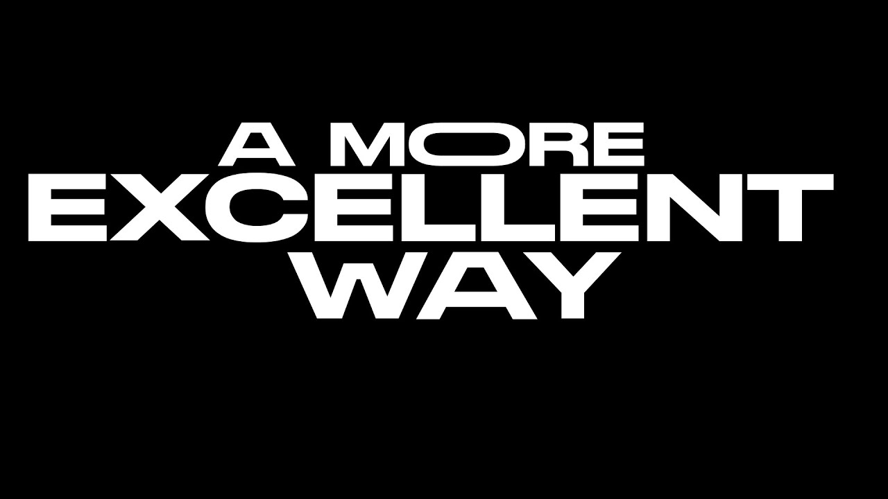 A MORE EXCELLENT WAY // Minister L. Wesley Mckenzie III