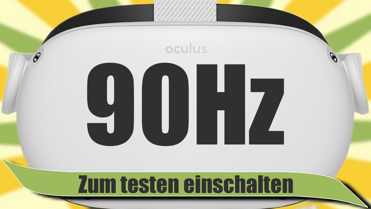 Oculus Quest 2 - 90Hz einschalten zum testen. 90fps Test Mode