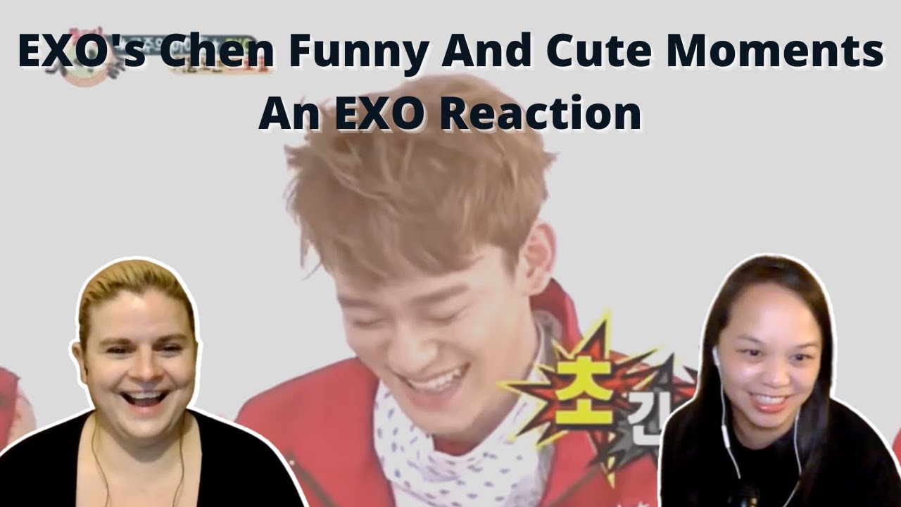 EXO 엑소 CHEN (Kim Jong-dae) Funny And Cute Moments | An EXO Reaction
