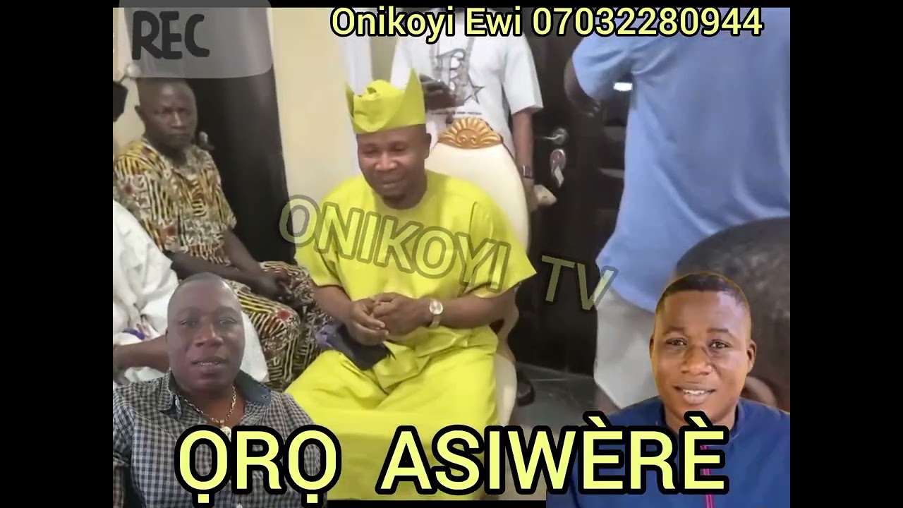 ỌRỌ ASIWÈRÈ... Onikoyi Ewi 