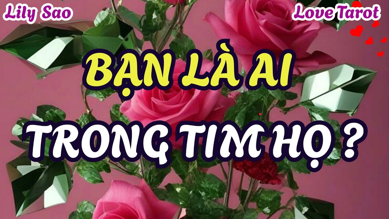 Tarot Tình Cảm | Bạn là gì trong cuộc sống của người ấy