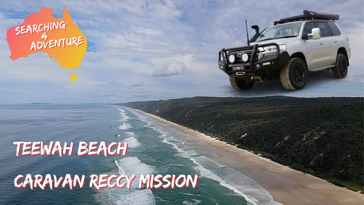 Searching 4 Adventure - EP 20 - Teewah Beach Caravan Reccy