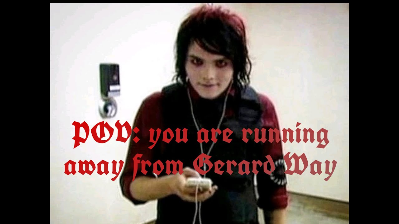 pov: you are running away from Gerard way