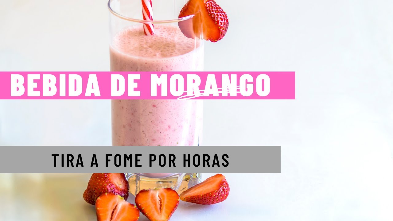 TIRA A FOME POR HORAS | VITAMINA de MORANGO| FIBRAS