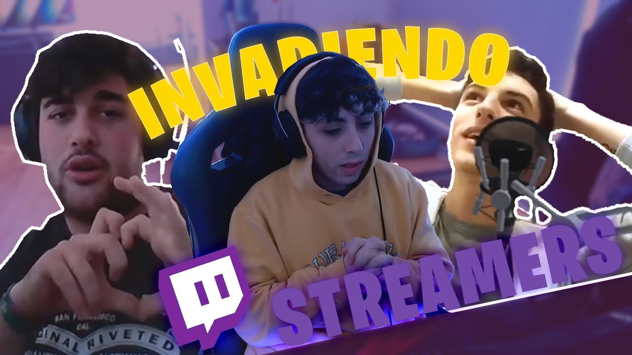 INVADIENDO STREAMERS