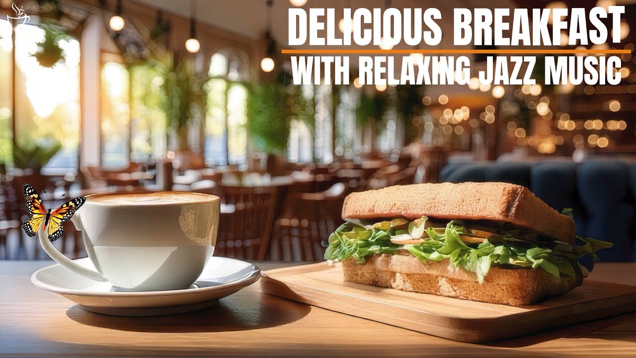 Delicious breakfast with relaxing jazz music.🎶💖Lofi jazz  Smooth jazz Soft jazz