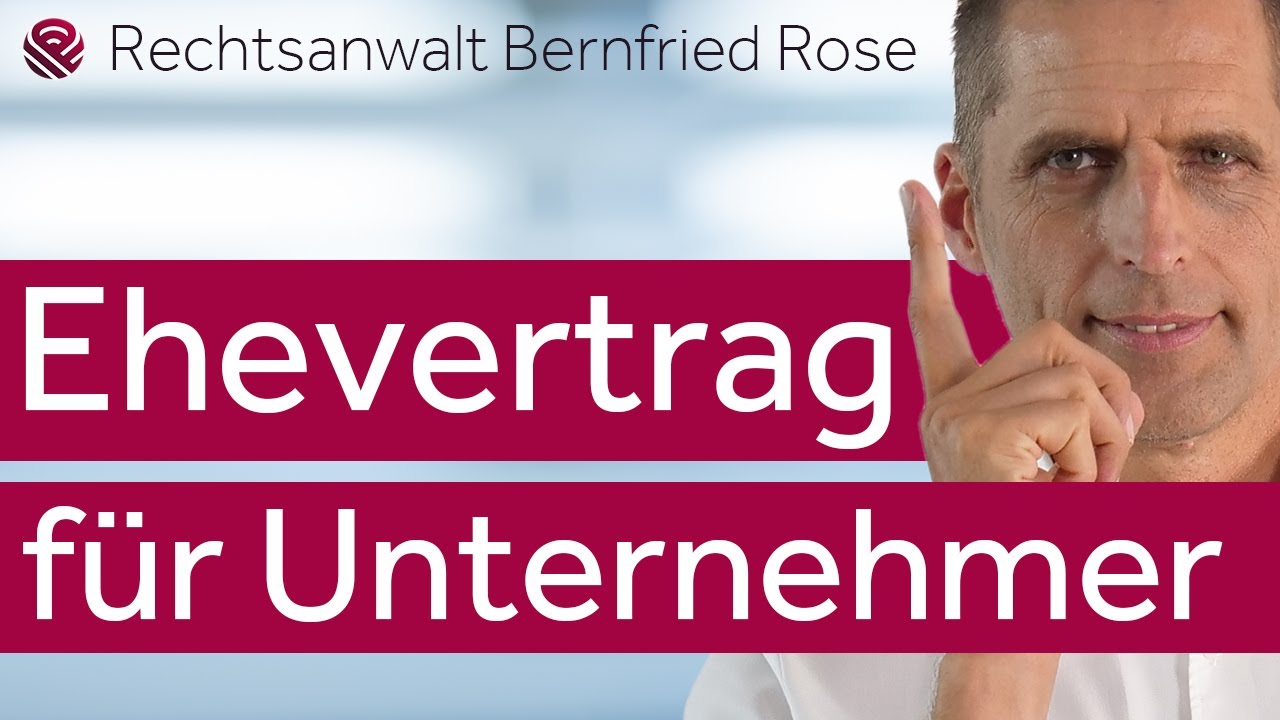 Ehevertrag für Unternehmer – Schützen Sie Ihre Firma (Fachanwälte ROSE & PARTNER)